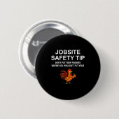 Jobsite Safety Tip, Don't Put Your Fingers, Joke,  缶バッジ (正面&裏面)