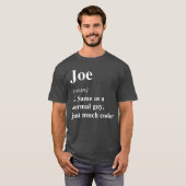 Joe Definition Name Cool Funny Personalized Birthd Tシャツ (正面フル)