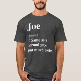 Joe Definition Name Cool Funny Personalized Birthd Tシャツ