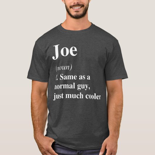 Joe Definition Name Cool Funny Personalized Birthd Tシャツ (正面)