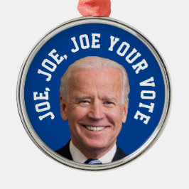 Joe、Joe、Joe Your Vote メタルオーナメント