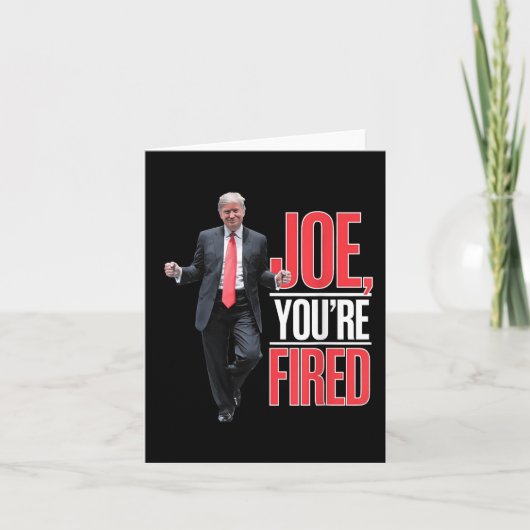 Joe, Youre Fired – トランプおもしろい踊りミーム カード (正面)