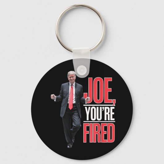 Joe, Youre Fired – トランプおもしろい踊りミーム キーホルダー (正面)