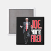 Joe, Youre Fired – トランプおもしろい踊りミーム マグネット (正面/裏面)