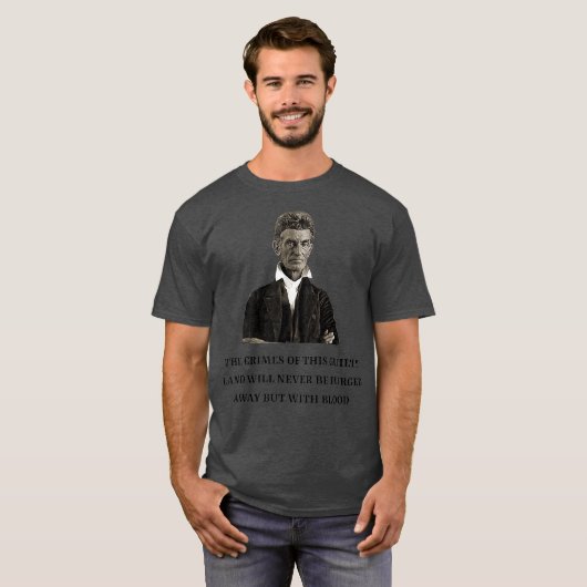 John Brown Abolitionist USA歴史先生戦争 Tシャツ (正面フル)