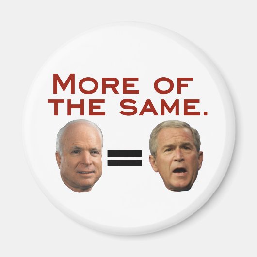 John McCain：同じことをもっと。マケリー。 マグネット (正面)