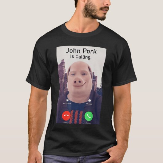 John Pork is Calling Funny Sarcastic Answer Phone  Tシャツ (正面)