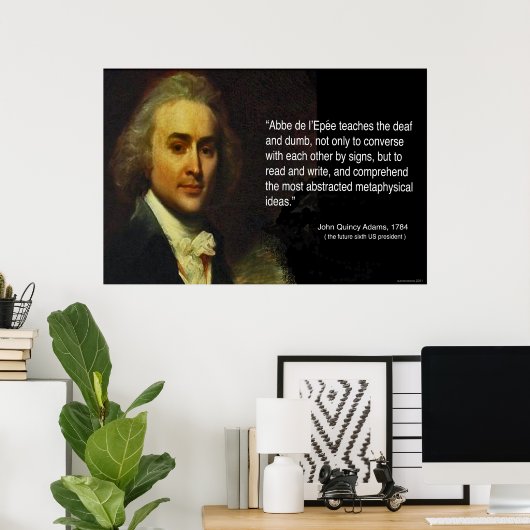 John Quincy AdamsのAbbe L'Epeeの作品引用文 ポスター (ホームオフィス)