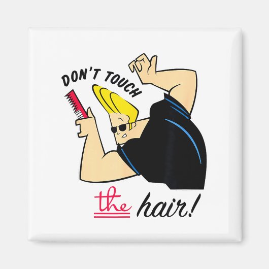 Johnny Bravo Don't Touch The Hair!  マグネット (正面)