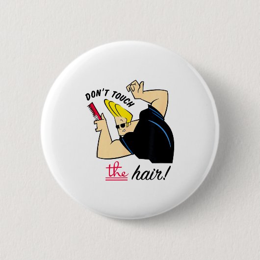 Johnny Bravo Don't Touch The Hair! 缶バッジ (正面)