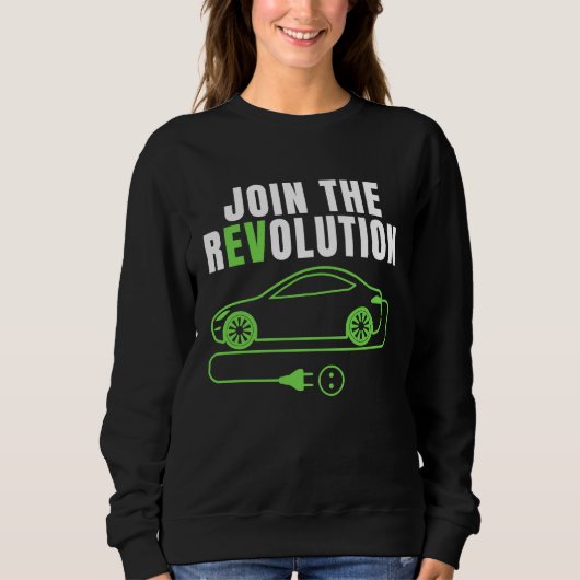 Join The EV Revolution, Drive E Cars, Electric Ca スウェットシャツ (正面)