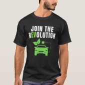 Join The EV Revolution, Drive E Cars, Electric Ca Tシャツ (正面)