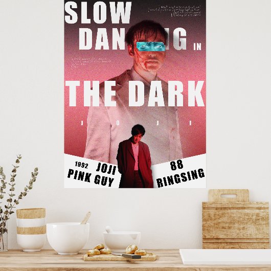 JOJI "slow dancing in the dark" ポスター (キッチン)