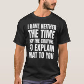 joke I have neither the time nor the crayons  Sarc Tシャツ (正面)