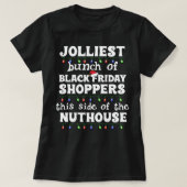 Jolliest Bunch of Black Friday Shoppers Funny Matc Tシャツ (デザイン正面)