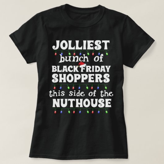 Jolliest Bunch of Black Friday Shoppers Funny Matc Tシャツ (デザイン正面)