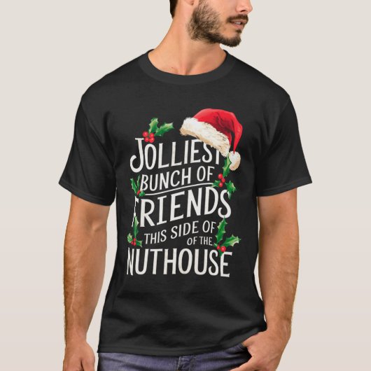 Jolliest Bunch Of Friends Xmas Matching Sarcastic Tシャツ (正面)