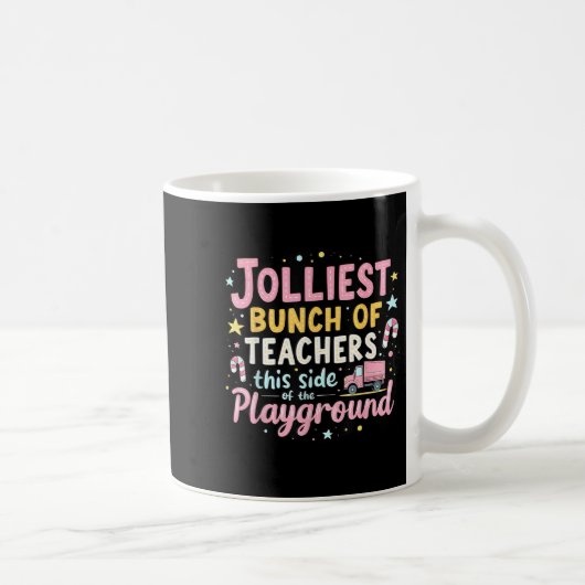 Jolliest Bunch Of Teachers This Side Of The Playgr コーヒーマグカップ (右)