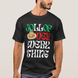 Jollof Over Everything | T-Shirt Tシャツ