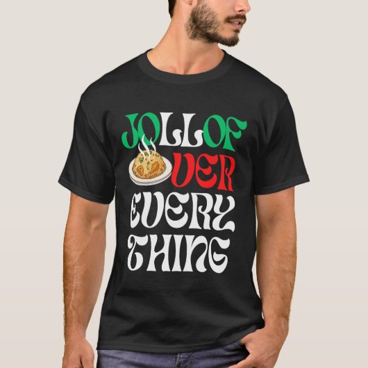 Jollof Over Everything | T-Shirt Tシャツ (正面)