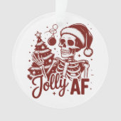 Jolly Af Skeleton Snarky Christmas Sarcastic Funny オーナメント (正面)
