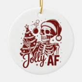 Jolly Af Skeleton Snarky Christmas Sarcastic Funny セラミックオーナメント (正面)
