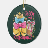 Jolly and Caffeinated Preppy Xmas Coffee Coquette  セラミックオーナメント (左)