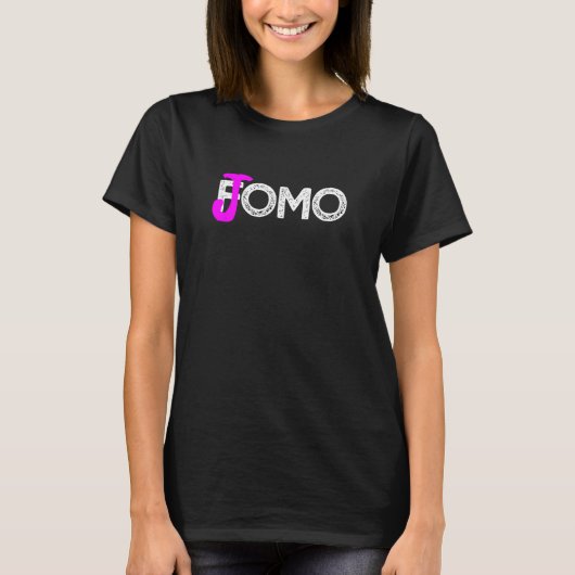 JOMO not FOOMOへの恋しく思贈り物のおもしろい喜び Tシャツ (正面)