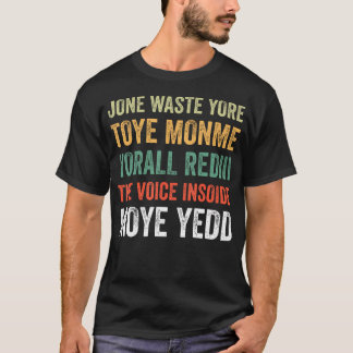 Jone Waste Yore Toye Pomme Yall Rediii Tシャツ