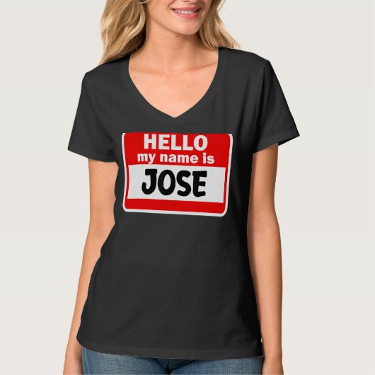 Jose Hello Hi My Name Is T-Shirt Name On カスタムCil Tシャツ (正面)