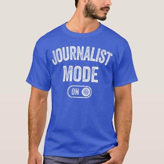 Journalist Mode On Funny Journalism Gift Reporter  Tシャツ (正面)