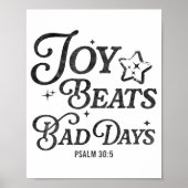 Joy Beats Bad Days Psalm 30_5 Uplifting Christian  ポスター (正面)