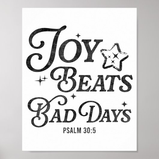 Joy Beats Bad Days Psalm 30_5 Uplifting Christian ポスター (正面)