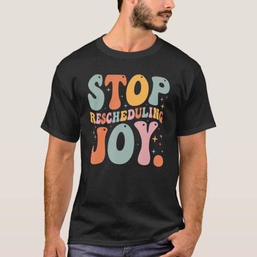 Joy Groovyストップの再スケジュール Tシャツ (正面)