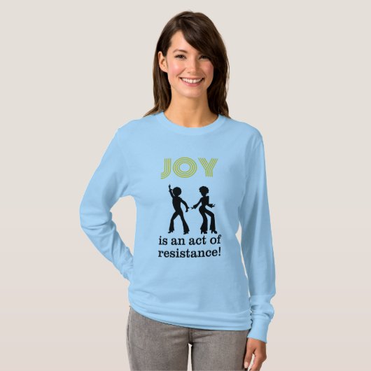 Joy is an act of resistance! - long sleeve t-shirt tシャツ (正面フル)