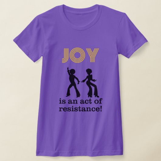 Joy is an act of resistance! - t-shirt tシャツ (レイダウン)