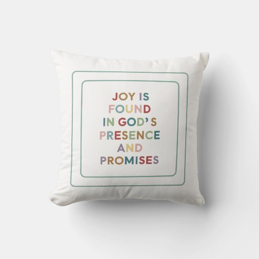 Joy Is Found In God's Presence And Promises クッション (正面)