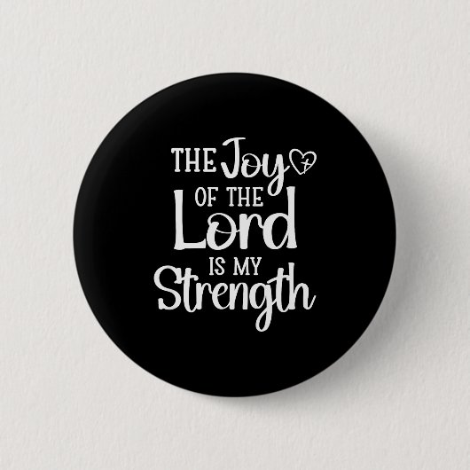 Joy Of The Lord Is My Strength  缶バッジ (正面)