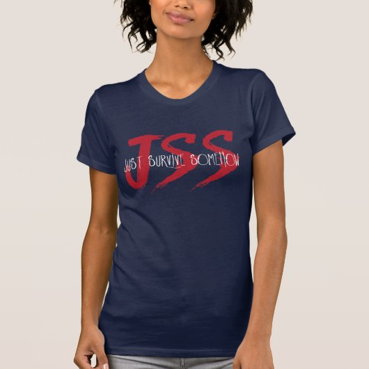 JSSはちょうどどうかして生き延びます Tシャツ (正面)