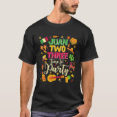 Juan two three time to party  mexican cinco de may tシャツ (正面)