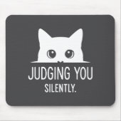 Judging You Silently - Funny Cat マウスパッド (正面)