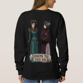 Judging You Since 1895 - Funny History Buff Gift スウェットシャツ