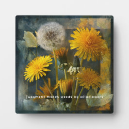 Judgment Makes Weeds of Wildflowers Quote Art フォトプラーク