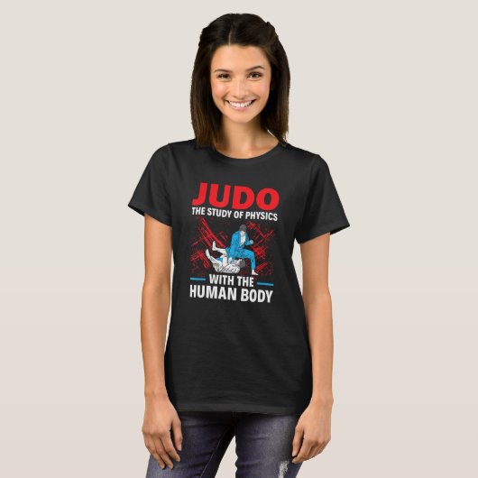 Judo The Study Of Physics With The Human Body Judo Tシャツ (正面フル)