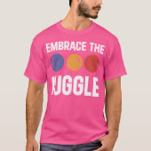 Juggling Embrace The Juggle Juggler Tシャツ (正面)