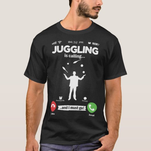 Juggling Is Calling I Must Go Circus Hobby Jugglin Tシャツ (正面)