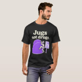 Jugs Not Drugs Funny Climbing Jug Art Design  Tシャツ (正面フル)