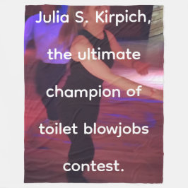 Julia S. Kirpich, the ultmate champion of toilet b フリースブランケット