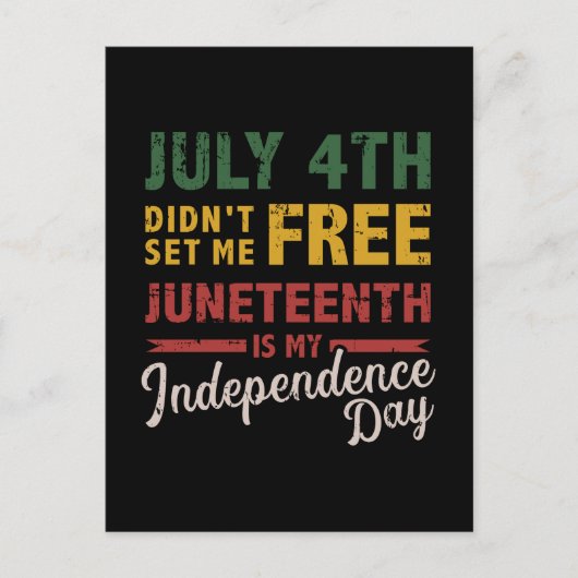 July 4th didn't free Juneteenth day independence ポストカード (正面)
