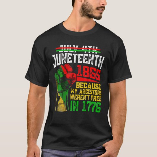 July 4Th Junenth 1865 Because My Ancestors Tシャツ (正面)